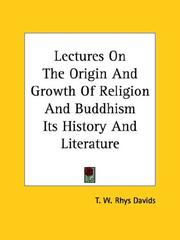 Cover of: Lectures On The Origin And Growth Of Religion And Buddhism Its History And Literature by Thomas William Rhys Davids