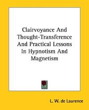 Cover of: Clairvoyance and Thought-transference and Practical Lessons in Hypnotism and Magnetism