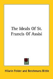 The Ideals Of St. Francis Of Assisi by Hilarin Felder