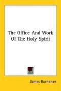 Cover of: The Office and Work of the Holy Spirit