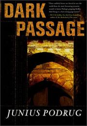 Cover of: Dark passage by Junius Podrug