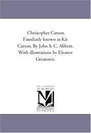 Cover of: Christopher Carson. Familiarly known as Kit Carson. By John S. C. Abbott. With illustrations by Eleanor Greatorex. | Michigan Historical Reprint Series