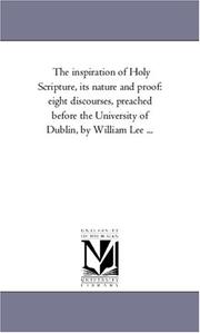 Cover of: The inspiration of Holy Scripture, its nature and proof | Michigan Historical Reprint Series
