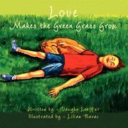 Cover of: Love Makes The Green Grass Grow | Vaughn Loeffler