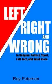 Cover of: Left, Right and Wrong: In Religion, Politics, Sport, Folk Lore, and much more