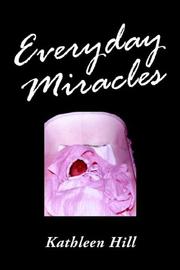 Cover of: Everyday Miracles by Kathleen Hill