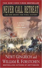 Cover of: Never Call Retreat: Lee and Grant: The Final Victory