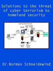 Cover of: Solutions to the threat of cyber terrorism to homeland security