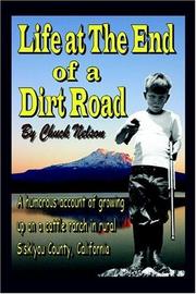 Cover of: Life at the End of a Dirt Road by Chuck Nelson