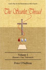 The scarlet thread : God's plan for the restoration of his church. Volume 1, Heaven's true tabernacle