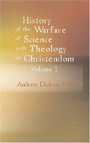 Cover of: History of the Warfare of Science with Theology in Christendom Volume 1