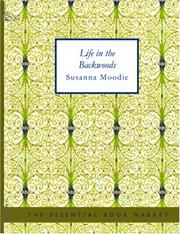 Cover of: Life in the Backwoods (Large Print Edition): A Sequel to Roughing it in the Bush