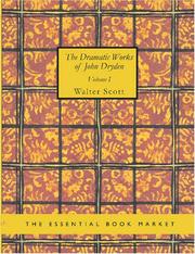 Cover of: The Dramatic Works of John Dryden, Volume 1 (Large Print Edition): With a Life of the Author