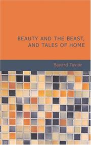 Beauty and the Beast, and Tales of Home by Bayard Taylor