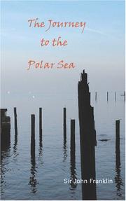 The Journey to the Polar Sea by John Franklin