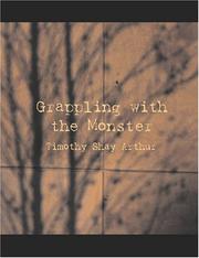 Cover of: Grappling with the Monster (Large Print Edition): or, The Curse and the Cure of Strong Drink