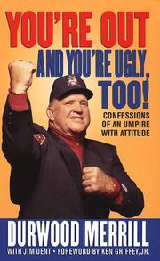 Cover of: You're Out and You're Ugly, Too!: Confessions Of An Umpire With An Attitude