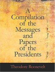 Cover of: Compilation of the Messages and Papers of the Presidents (Large Print Edition): Section 2 (of 2) of Supplemental Volume: Theodore
