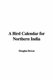 Cover of: A Bird Calendar for Northern India by Dewar, Douglas