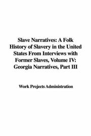 Cover of: Slave Narratives: A Folk History of Slavery in the United States From Interviews with Former Slaves, Volume IV: Georgia Narratives, Part III