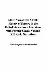 Cover of: Slave Narratives: A Folk History of Slavery in the United States From Interviews with Former Slaves, Volume XII: Ohio Narratives