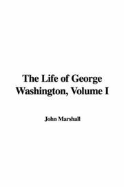 Cover of: The Life of George Washington, Volume I