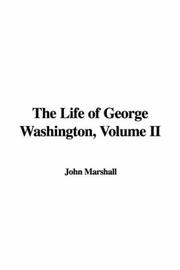 Cover of: The Life of George Washington, Volume II