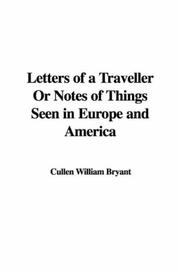 Cover of: Letters of a Traveller Or Notes of Things Seen in Europe and America