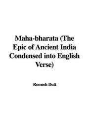 Cover of: Maha-bharata (The Epic of Ancient India Condensed into English Verse) | Romesh Chunder Dutt