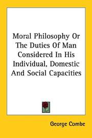 Cover of: Moral Philosophy Or The Duties Of Man Considered In His Individual, Domestic And Social Capacities