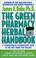 Cover of: The Green Pharmacy Herbal Handbook