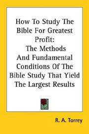 How to study the Bible for greatest profit by Reuben Archer Torrey