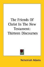 Cover of: The Friends Of Christ In The New Testament by Nehemiah Adams