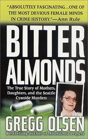 Cover of: Bitter Almonds : The True Story of Mothers, Daughters, and the Seattle Cyanide Murders