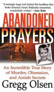 Cover of: Abandoned Prayers: The Incredible True Story of Murder, Obsession and Amish Secrets (St. Martin's True Crime Library)