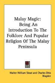 Cover of: Malay Magic: Being An Introduction To The Folklore And Popular Religion Of The Malay Peninsula