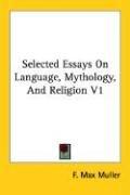 Cover of: Selected Essays On Language, Mythology, And Religion V1