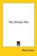 Cover of: The Divine Fire | May Sinclair