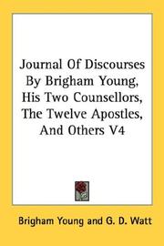 Cover of: Journal Of Discourses By Brigham Young, His Two Counsellors, The Twelve Apostles, And Others V4