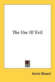 Cover of: The Use Of Evil by Annie Wood Besant