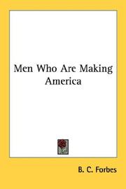 Cover of: Men Who Are Making America by B. C. Forbes