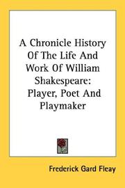 Cover of: A Chronicle History Of The Life And Work Of William Shakespeare: Player, Poet And Playmaker