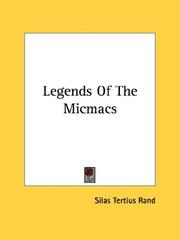 Legends of the Micmacs by Silas Tertius Rand
