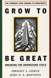 Cover of: Grow to be great by Dwight L. Gertz