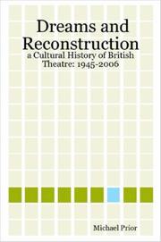 Dreams and reconstruction : a cultural history of British theatre, 1945-2006