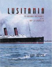 Cover of: Lusitania: An Illustrated Biography of the Ship of Splendor