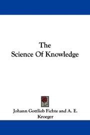 Cover of: The Science Of Knowledge by Johann Gottlieb Fichte
