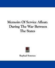 Memoirs Of Service Afloat by Semmes, Raphael, 1809-1877