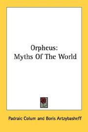 Orpheus: myths of the world by Padraic Colum, Boris Artzybasheff
