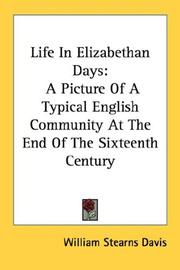 Cover of: Life In Elizabethan Days: A Picture Of A Typical English Community At The End Of The Sixteenth Century